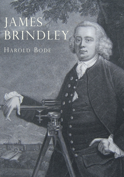 Бумажная книга «James Brindley: An Illustrated Life of James Brindley, 1716-1772», автор Гарольд Боде - фото №1