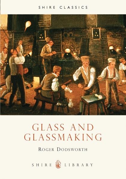 Бумажная книга «Glass and Glassmaking», автор Роджер Додсворт - фото №1