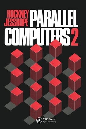 Паперова книга «Parallel Computers 2: Architecture, Programming and Algorithms», авторів К.Р. Джесхоуп, Р.В. Хокні - фото №1
