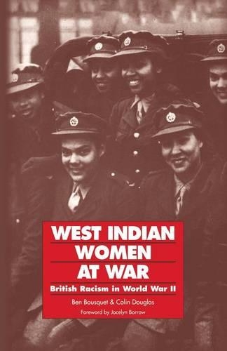 Бумажная книга «West Indian Women at War: British Racism in World War II», авторов Бен Буске, Колин Дуглас - фото №1