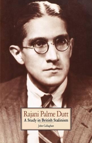 Бумажная книга «Rajani Palme Dutt: A Study in British Stalinism», автор Джон Каллаган - фото №1