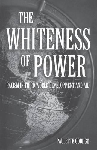 Паперова книга «The Whiteness of Power: Racism in Third World Development and Aid», автор Полетт Гудж - фото №1