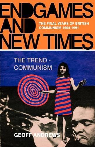 Бумажная книга «Endgames and New Times: The Final Years of British Communism, 1964-1991», автор Джефф Эндрюс - фото №1