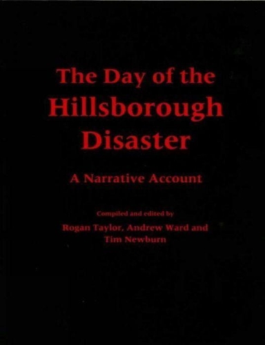 Паперова книга «The Day of the Hillsborough Disaster: A Narrative Account», авторів Ендрю Ворд, Роган П. Тейлор - фото №1