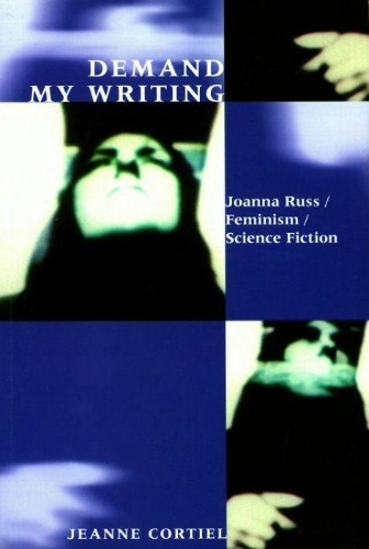 Бумажная книга «Demand My Writing: Joanna Russ, Feminism, Science Fiction», автор Жанна Кортиель - фото №1