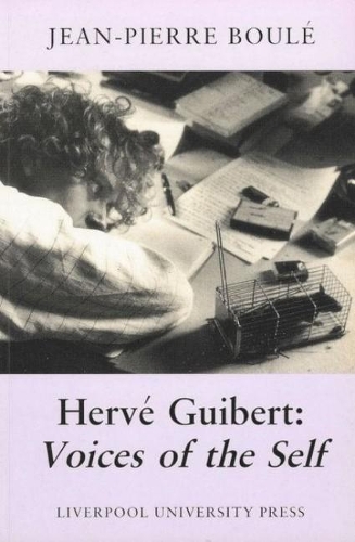 Бумажная книга «Hervé Guibert: Voices of the Self», автор Жан-Пьер Буль - фото №1