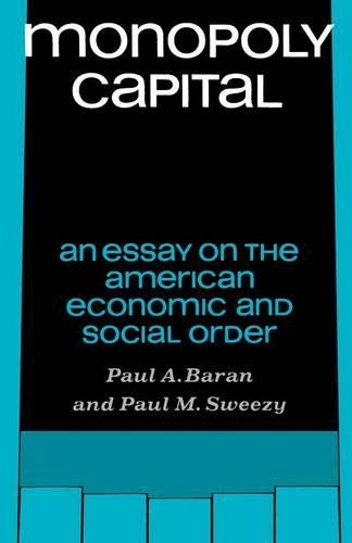 Бумажная книга «Monopoly Capital: An Essay on the American Economic and Social Order», авторов Пол А. Баран, Пол М. Свизи - фото №1