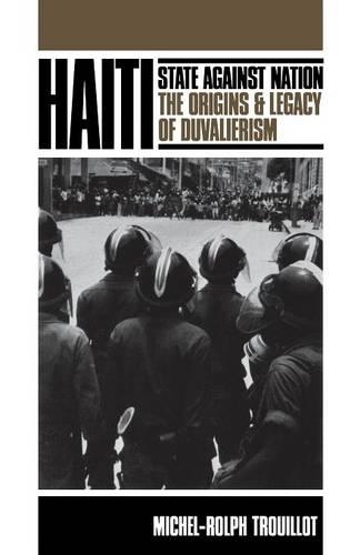 Бумажная книга «Haiti: State against Nation: The Origins and Legacy of Duvalierism», автор Мишель-Рольф Труйо - фото №1