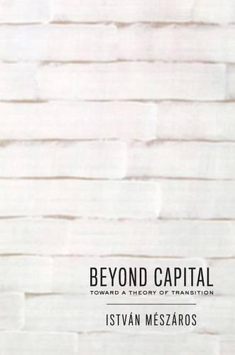 Бумажная книга «Beyond Capital: Toward a Theory of Transition», автор Иштван Месарош - фото №1