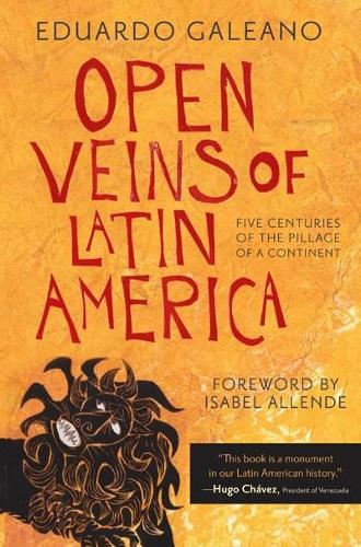 Бумажная книга «Open Veins of Latin America: Five Centuries of the Pillage of a Continent», автор Эдуардо Галеано - фото №1