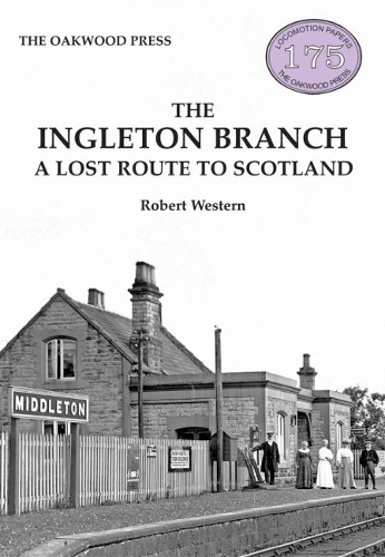 Паперова книга «The Ingleton Branch: A Lost Route to Scotland», автор Роберт Вестерн - фото №1