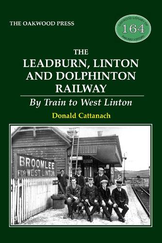 Паперова книга «The Leadburn, Linton and Dolphinton Railway: By Train to West Linton», автор Дональд Каттанах - фото №1