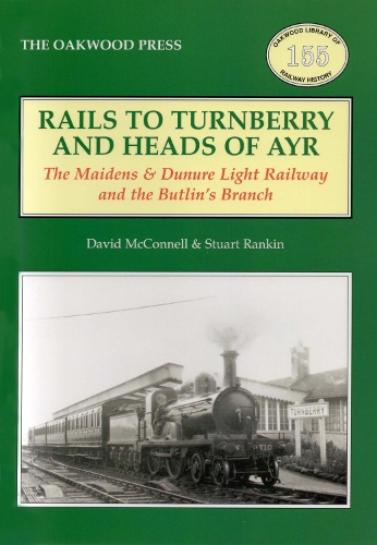 Паперова книга «Rails to Turnberry and Heads of Ayr: The Maidens & Dunure Light Railway & the Butlin's Branch», автор Девід МакКоннелл - фото №1
