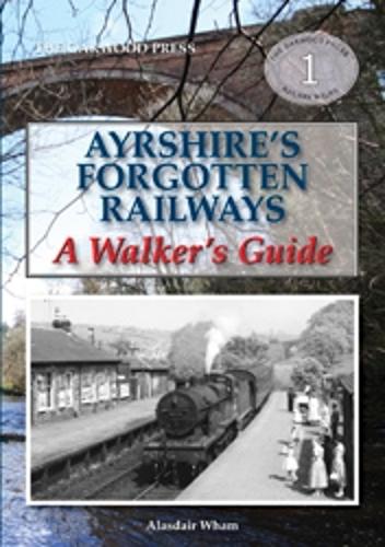 Бумажная книга «Ayrshire's Forgotten Railways: A Walker's Guide», автор Алистер Уэм - фото №1