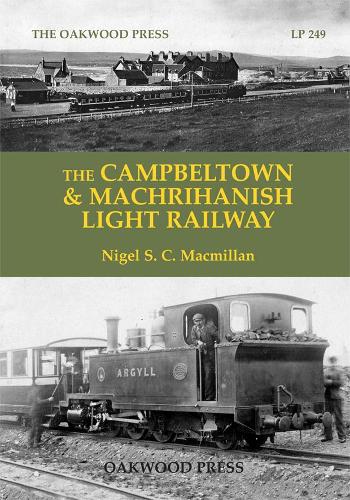 Бумажная книга «The Campbeltown & Machrihanish Light Railway», автор Найджел С. К. Макмиллан - фото №1