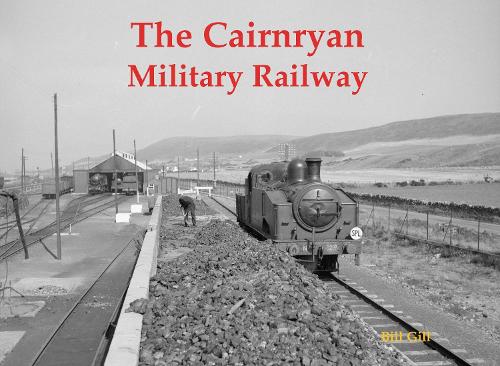 Паперова книга «The Cairnryan Military Railway», автор Білл Гілл - фото №1