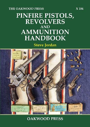 Паперова книга «Pinfire Pistols, Revolvers and Ammunition Handbook», автор Стів Джордан - фото №1