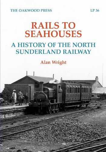 Бумажная книга «Rails to Seahouses: A History of the North Sunderland Railway», автор Алан Райт - фото №1