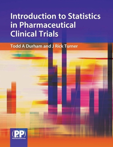 Паперова книга «Introduction to Statistics in Pharmaceutical Clinical Trials», авторів Дж. Рік Тернер, Тодд А. Дарем - фото №1