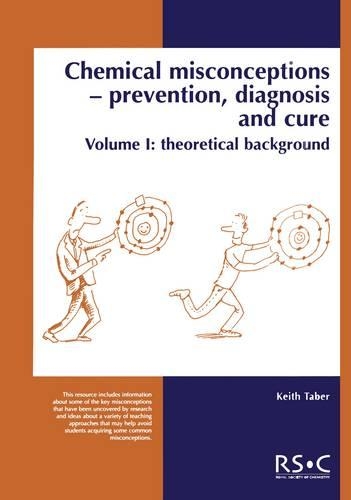 Бумажная книга «Chemical Misconceptions: Prevention, diagnosis and cure: Theoretical background, Volume 1», автор Кит Тейбер - фото №1