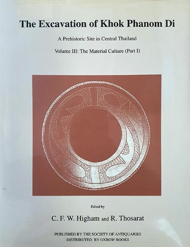 Бумажная книга «Excavation of Khok Phanom Di, Vol 3: The Material Culture (part 1)», автор Чарльз Хайэм - фото №1