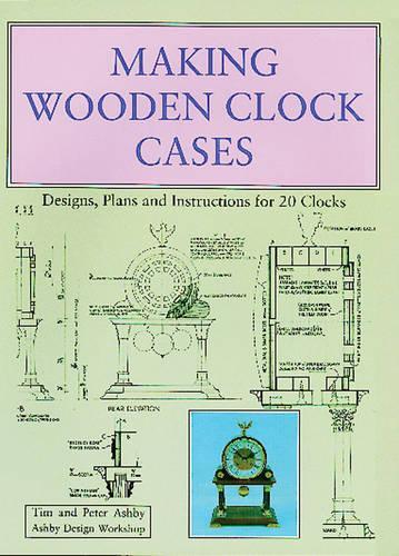 [object Object] «Making Wooden Clock Cases: Designs, Plans and Instructions for 20 Clocks», автор Пітер Ешбі - фото №1