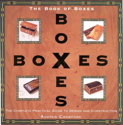 Паперова книга «Book of Boxes: The Complete Practical Guide to Design and Construction», автор Ендрю Кроуфорд - фото №1