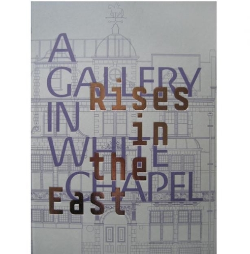 Бумажная книга «Rises in the East: A Gallery in Whitechapel», автор Катрина Шварц - фото №1