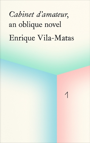Бумажная книга «Cabinet d'amateur, an oblique novel: Enrique Vila-Matas», автор Энрике Вила-Матас - фото №1
