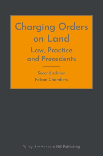 Бумажная книга «Charging Orders on Land: Law, Practice and Precedents», автор Фалькон Чемберс - фото №1