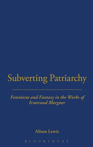 Бумажная книга «Subverting Patriarchy: Feminism and Fantasy in the Novels of Irmtraud Morgner», автор Элисон Льюис - фото №1