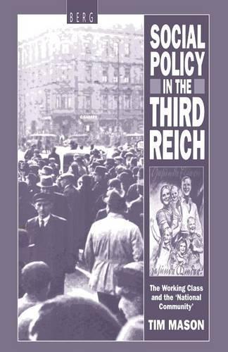 Бумажная книга «Social Policy in the Third Reich: The Working Class and the 'National Community'», автор Тим Мейсон - фото №1