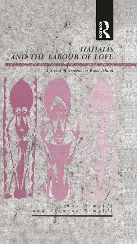 Бумажная книга «Hahalis and the Labour of Love: A Social Movement on Buka Island», авторов Элеонора Римольди, Макс Римольди - фото №1