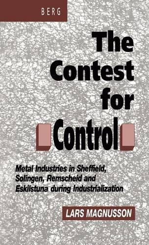 Бумажная книга «Contest for Control: Metal Industries in Sheffield, Solingen, Remscheid and Eskilstuna during Industrialisation», автор Ларс Магнуссон - фото №1