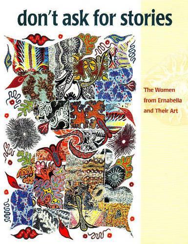 Паперова книга «Don't Ask for Stories: Women from Ernabella and Their Art», автор Уте Айкелкамп - фото №1