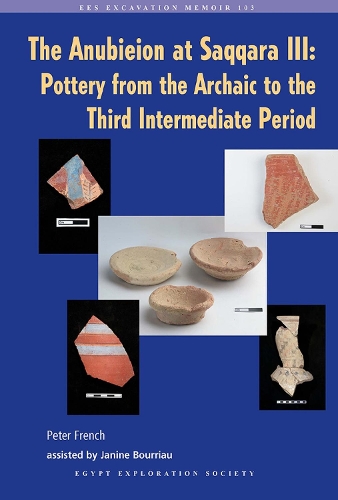 Паперова книга «The Anubieion at Saqqara III: Pottery from the Archaic to the Third Intermediate Period», автор Жанін Бурріо - фото №1