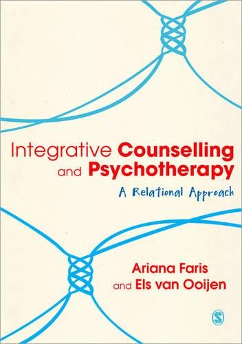 Бумажная книга «Integrative Counselling & Psychotherapy: A Relational Approach», авторов Ариана Фарис, Элс ван Оойен - фото №1