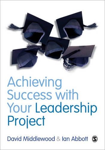 Паперова книга «Achieving Success with your Leadership Project», авторів Девід Мідлвуд, Ієн Ебботт - фото №1