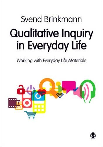 [object Object] «Qualitative Inquiry in Everyday Life: Working with Everyday Life Materials», автор Свен Брінкманн - фото №1