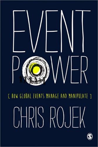 Бумажная книга «Event Power: How Global Events Manage and Manipulate», автор Крис Рожек - фото №1