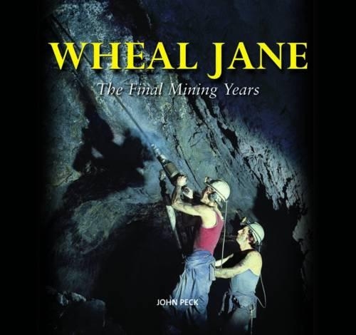 Бумажная книга «Wheal Jane: The Final Mining Years», автор Джон Пек - фото №1