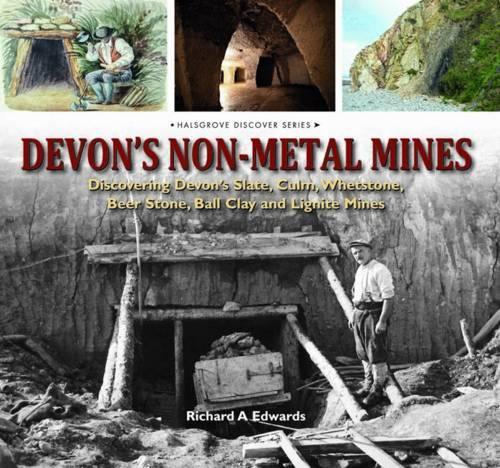 [object Object] «Devon's Non Metal Mines: Discovering Devon's Slate, Culm, Whetstone, Beer Stone, Ball Clay and Lignite Mines», автор Ричард А. Эдвардс - фото №1
