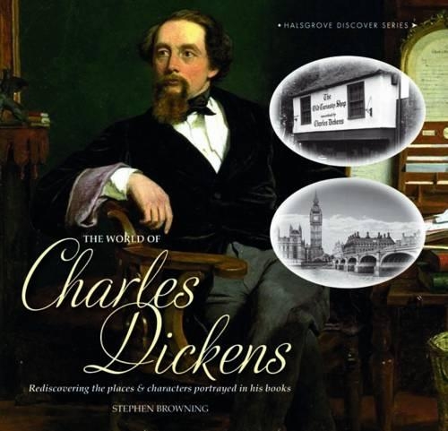 Бумажная книга «The World of Charles Dickens: Rediscovering the Places & Characters Portrayed in His Books», автор Стивен Браунинг - фото №1