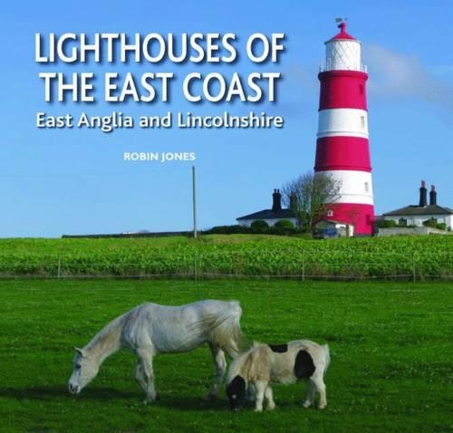 Бумажная книга «Lighthouses of the East Coast: East Anglia and Lincolnshire», автор Робин К. Джонс - фото №1