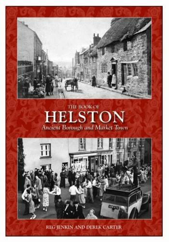 Паперова книга «The Book of Helston: Ancient Borough & Market Town», авторів Дерек Картер, Редж Дженкін - фото №1
