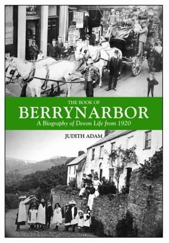 Бумажная книга «The Book of Berrynarbor: A Biography of Devon Life from 1920», автор Джудит Адам - фото №1
