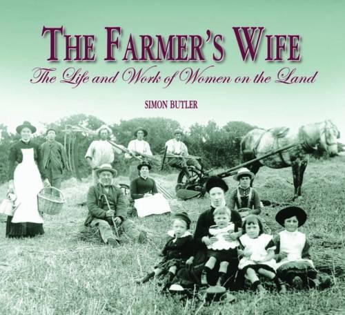 Бумажная книга «The Farmer's Wife: The Life and Work of Women on the Land», автор Саймон Баттлер - фото №1