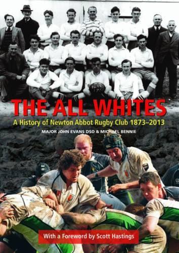 Бумажная книга «The All Whites: A History of Newton Abbot Rugby Club 1873-2013», автор Майкл Бенни - фото №1