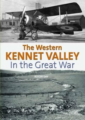 Бумажная книга «The Western Kennet Valley in the Great War», автор Роджер Дэй - фото №1