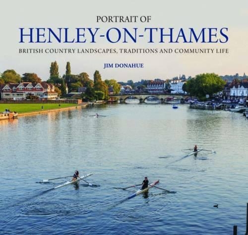 Бумажная книга «Portrait of Henley-on-Thames: British Country Landscapes, Traditions and Community Life», автор Джим Донохью - фото №1